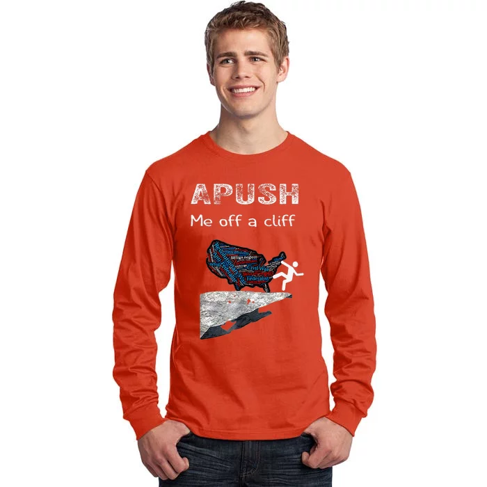 Apush Me Off A Cliff Funny Ap Us History Tall Long Sleeve T-Shirt