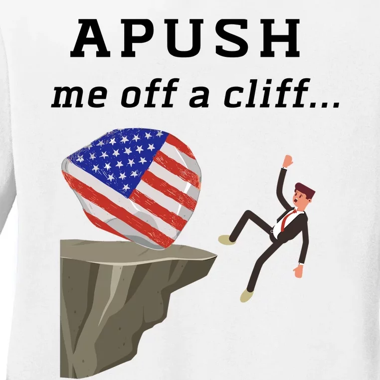 Apush Me Off A Cliff 2024 Ap Exam For Students Funny Trendy Ladies Long Sleeve Shirt