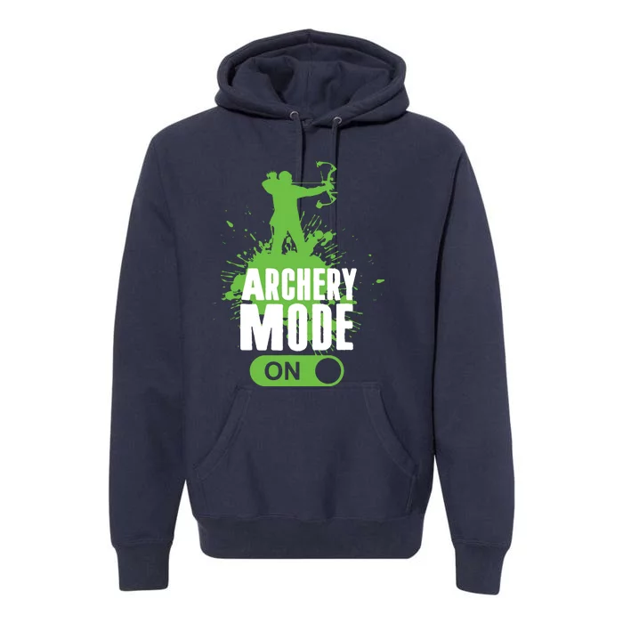 Archery Mode On Cool Hunting Bow Arrow Men Archer Gift Premium Hoodie