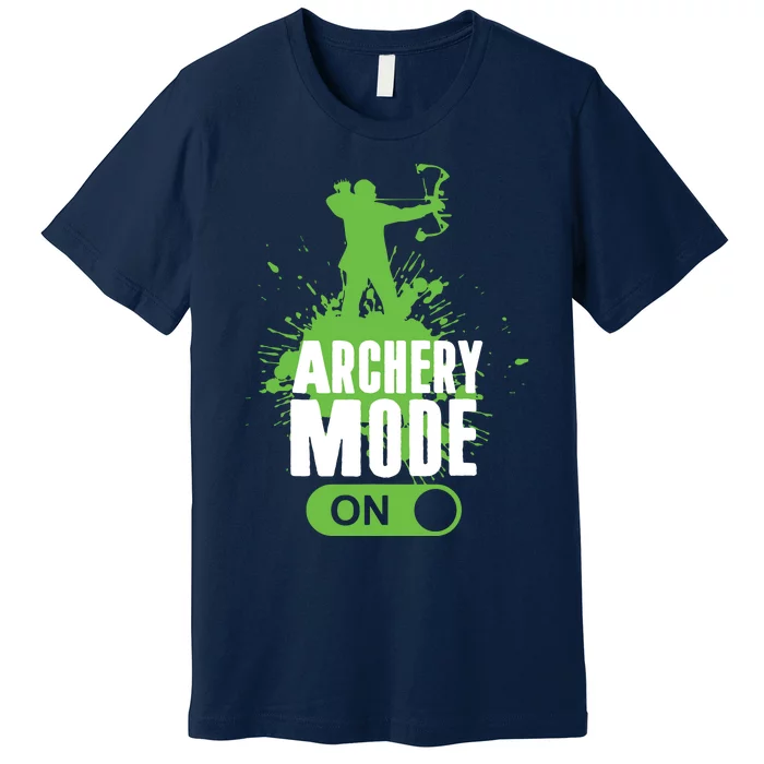 Archery Mode On Cool Hunting Bow Arrow Men Archer Gift Premium T-Shirt