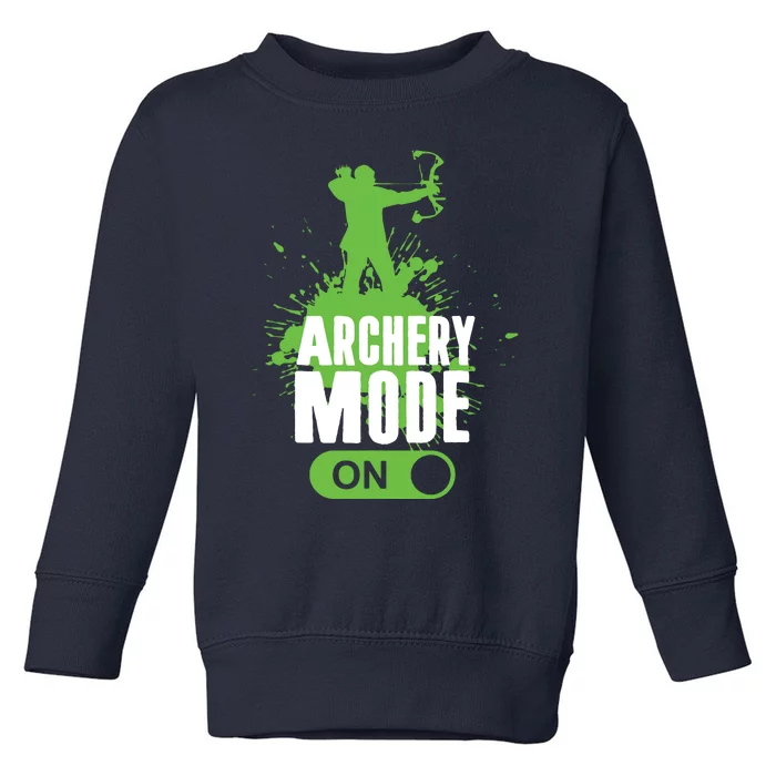 Archery Mode On Cool Hunting Bow Arrow Men Archer Gift Toddler Sweatshirt