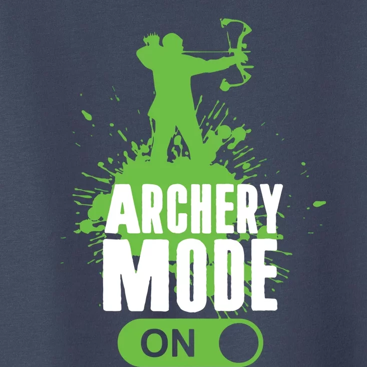 Archery Mode On Cool Hunting Bow Arrow Men Archer Gift Toddler T-Shirt