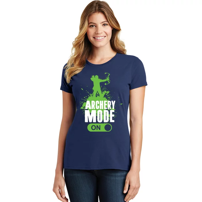 Archery Mode On Cool Hunting Bow Arrow Men Archer Gift Women's T-Shirt