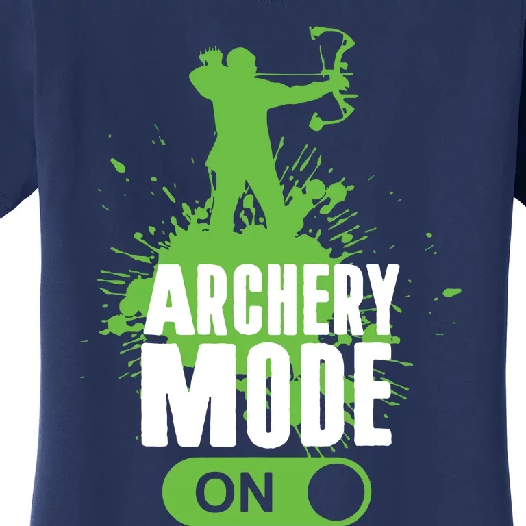 Archery Mode On Cool Hunting Bow Arrow Men Archer Gift Women's T-Shirt