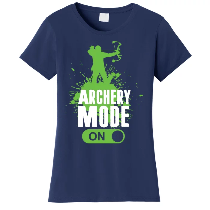 Archery Mode On Cool Hunting Bow Arrow Men Archer Gift Women's T-Shirt