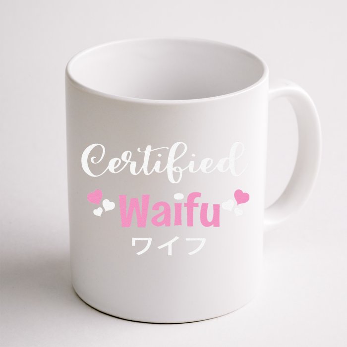 Anime Manga Otaku Certified Waifu Kawaii Japanese Japan Front & Back Coffee Mug