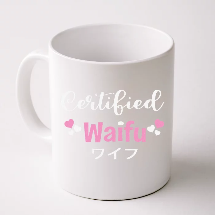 Anime Manga Otaku Certified Waifu Kawaii Japanese Japan Front & Back Coffee Mug