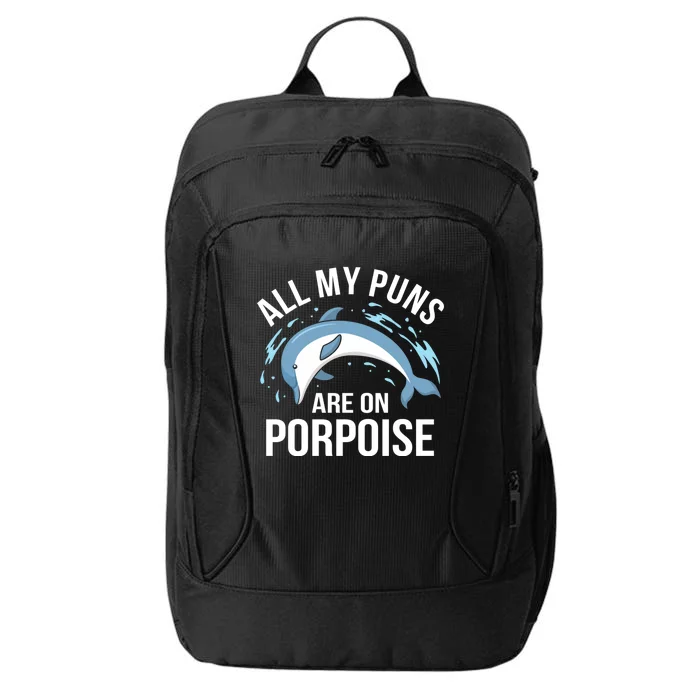 All My Puns Are On Porpoise Dolphin Sea Graphic Gift City Backpack