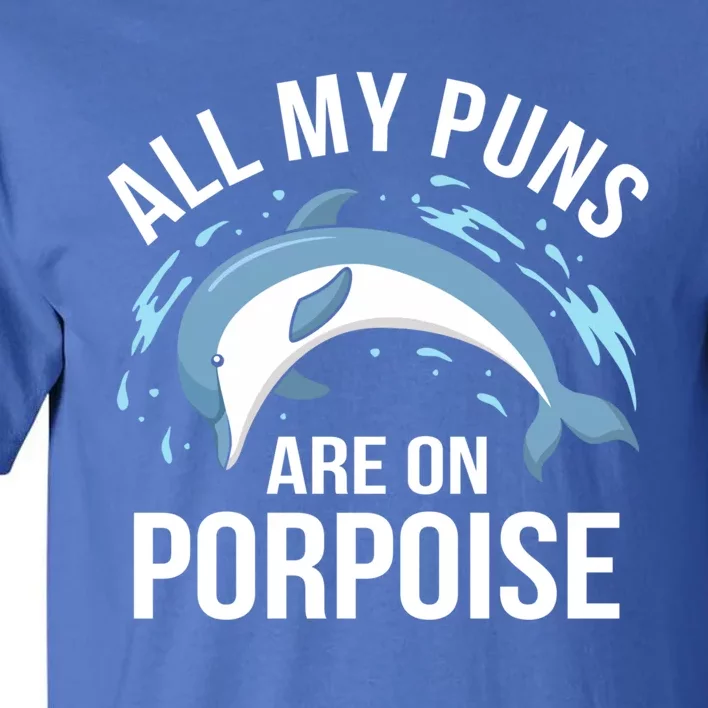 All My Puns Are On Porpoise Dolphin Sea Graphic Gift Tall T-Shirt