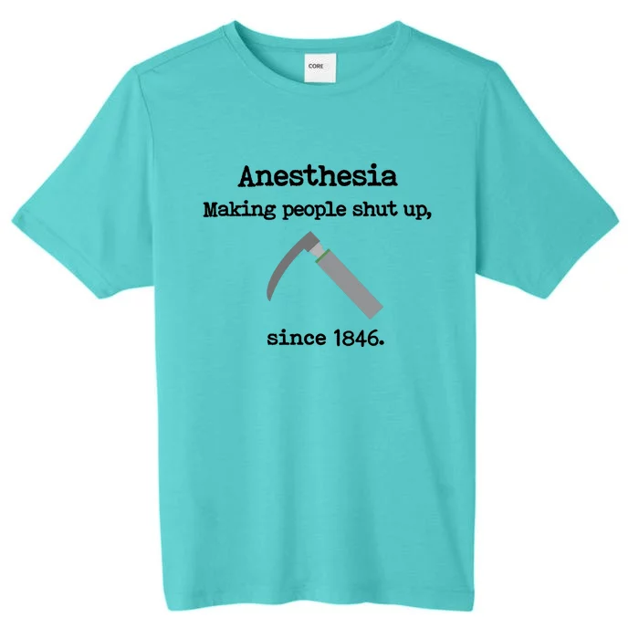 Anesthesia Making People Shut Up Since 1846 Funny Anesthesia ChromaSoft Performance T-Shirt