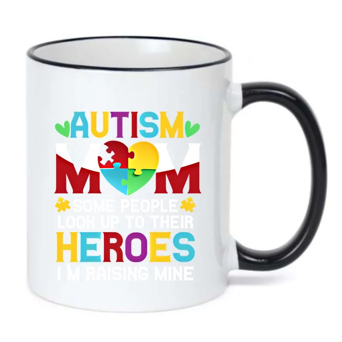 Autism Mom People Look Up Their Heroes Raising Mine Cute Gift Black Color Changing Mug