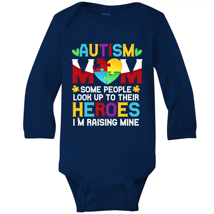 Autism Mom People Look Up Their Heroes Raising Mine Cute Gift Baby Long Sleeve Bodysuit