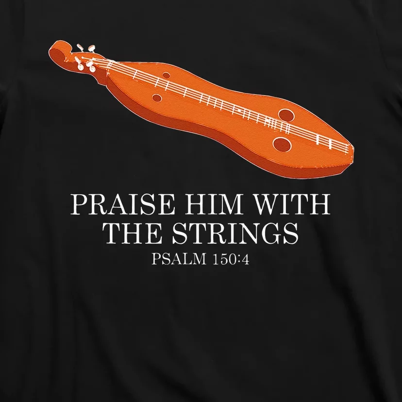 Appalachian Music Praise Him With The Strings Dulcimer T-Shirt