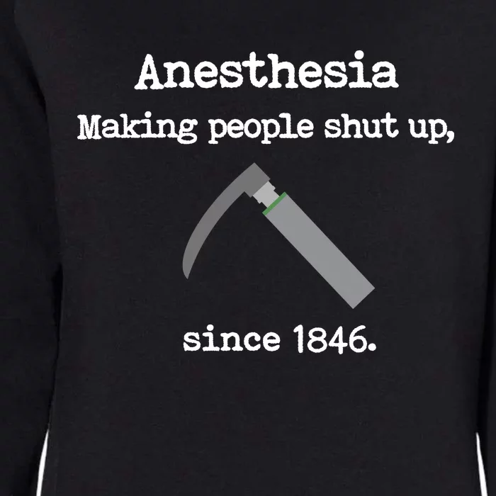 Anesthesia Making People Shut Up Since 1846 Funny Anesthesia Womens California Wash Sweatshirt