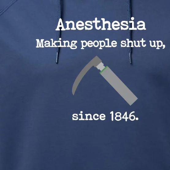 Anesthesia Making People Shut Up Since 1846 Funny Anesthesia Performance Fleece Hoodie