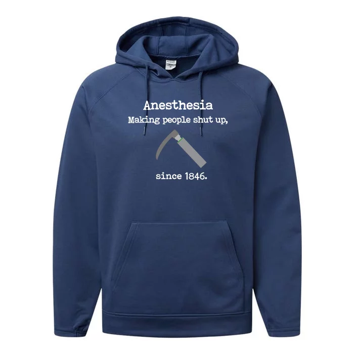 Anesthesia Making People Shut Up Since 1846 Funny Anesthesia Performance Fleece Hoodie