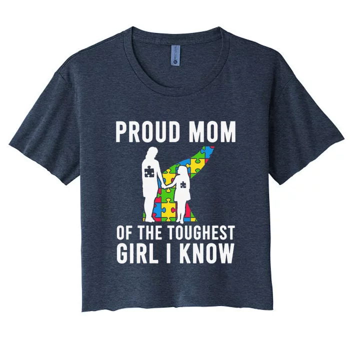 Autism Mom Proud Mom Of The Toughest Daughter Women's Crop Top Tee