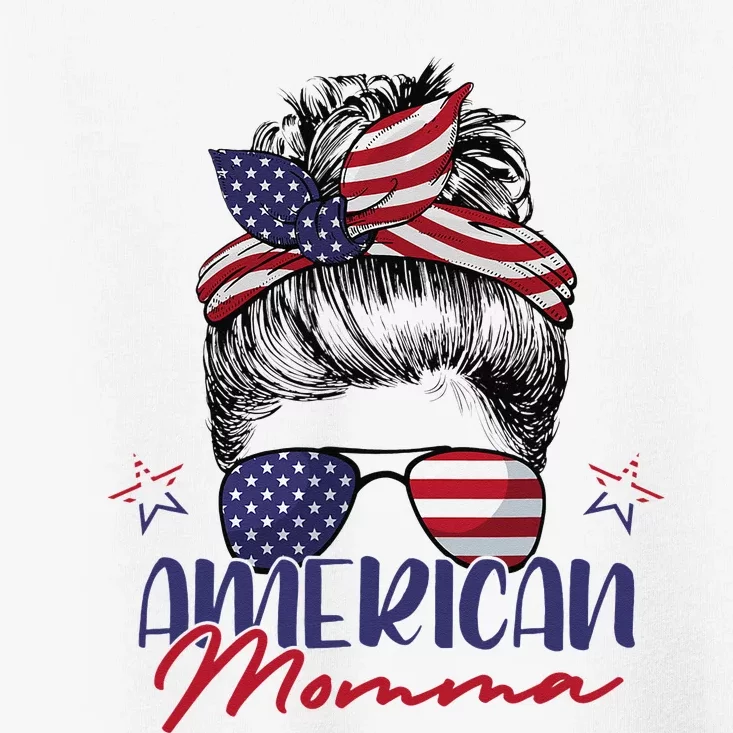 American Momma Patriotic Mom Messy Bun July 4th Independence Toddler T-Shirt