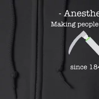 Anesthesia Making People Shut Up Since 1846 Full Zip Hoodie