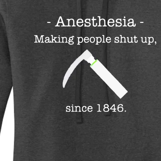 Anesthesia Making People Shut Up Since 1846 Women's Pullover Hoodie