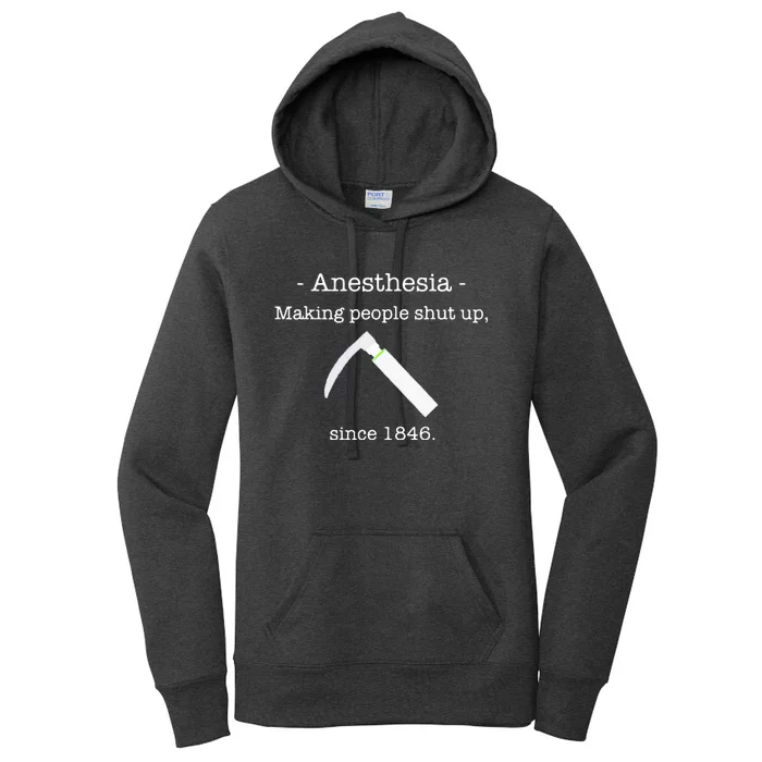 Anesthesia Making People Shut Up Since 1846 Women's Pullover Hoodie