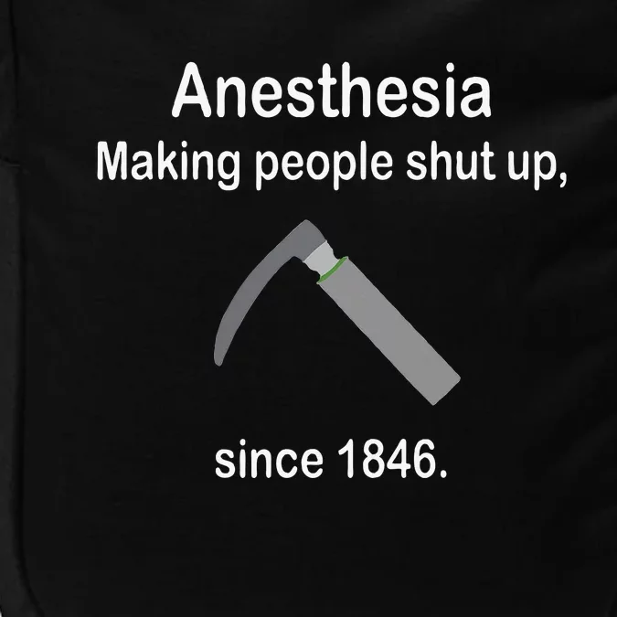 Anesthesia Making People Shut Up Impact Tech Backpack