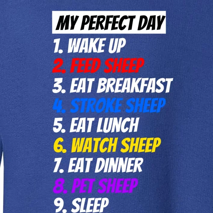 A My Perfect Day Design With A Sheep Twist Gift Toddler Sweatshirt