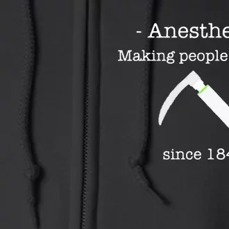 Anesthesia Making People Shut Up Since 1846 Full Zip Hoodie