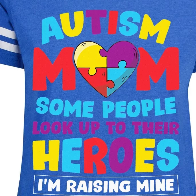 Autism Mom People Look Up Their Heroes Raising Mine Gift Enza Ladies Jersey Football T-Shirt