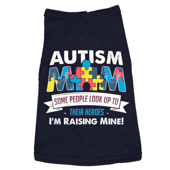 Autism Mom People Look Up To Their Heroes IM Raising Mine Gift Doggie Tank