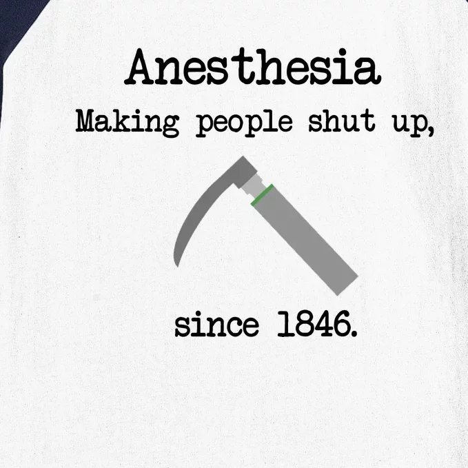 Anesthesia Making People Shut Up Since 1846 Baseball Sleeve Shirt