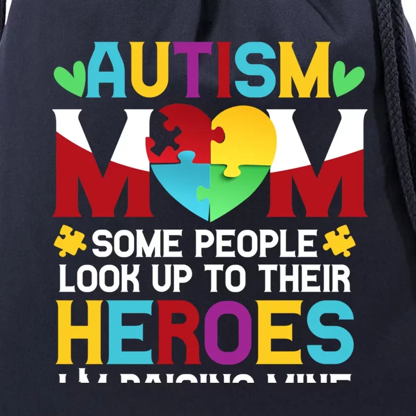 Autism Mom People Look Up Their Heroes Raising Mine Gift Drawstring Bag