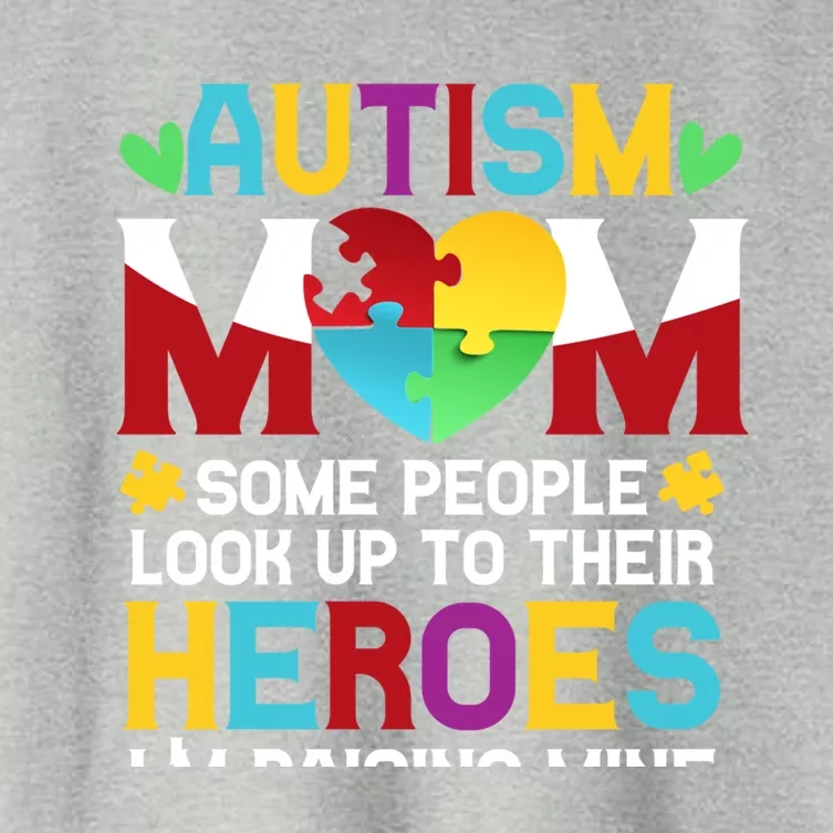 Autism Mom People Look Up Their Heroes Raising Mine Gift Women's Crop Top Tee