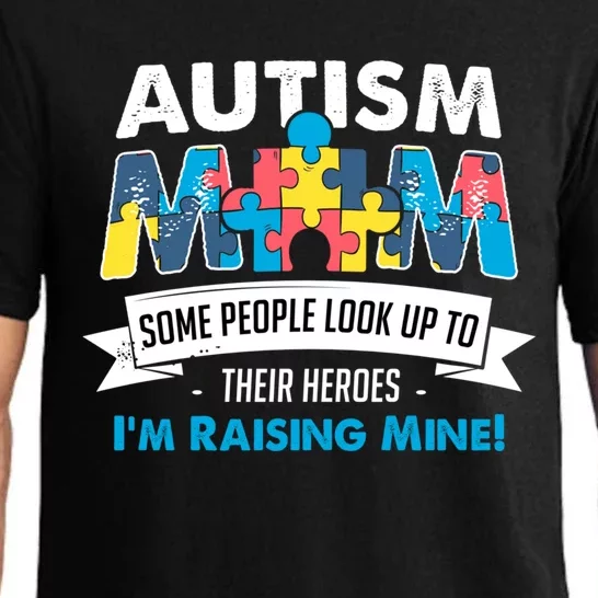 Autism Mom People Look Up To Their Heroes IM Raising Mine Cool Gift Pajama Set