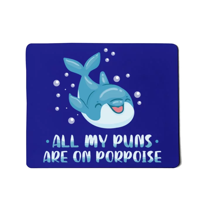 All My Puns Are On Porpoise Dolphin Mammal Animals Marine Meaningful Gift Mousepad