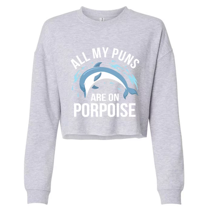 All My Puns Are On Porpoise Dolphin Sea Graphic Meaningful Gift Cropped Pullover Crew