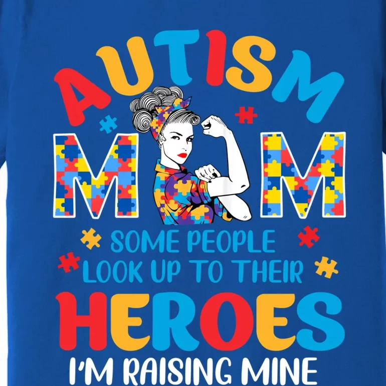 Autism Mom Raising Hero Unbreakable Mother Autism Awareness Cool Gift Premium T-Shirt