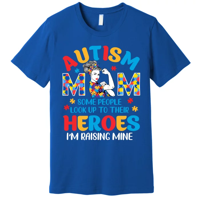 Autism Mom Raising Hero Unbreakable Mother Autism Awareness Cool Gift Premium T-Shirt