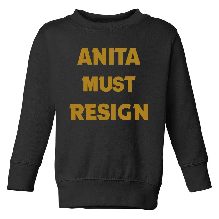 Anita Must Resign Toddler Sweatshirt