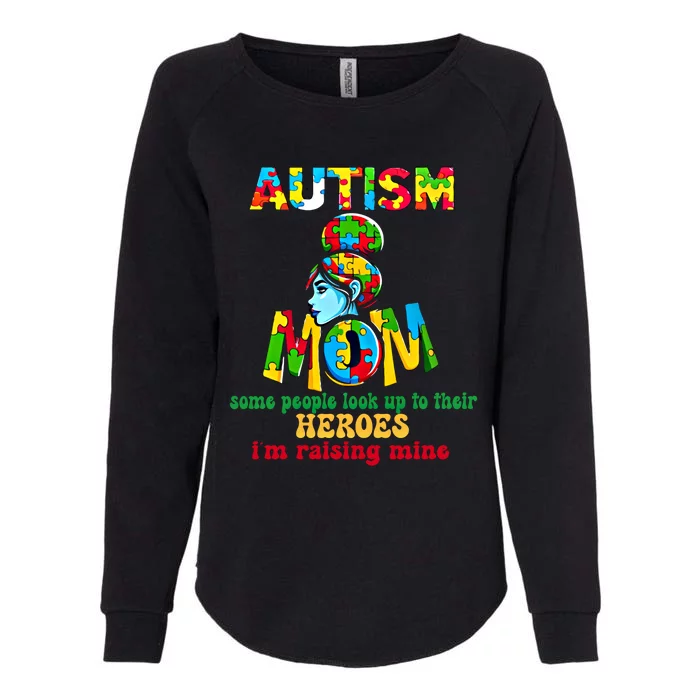 Autism Mom Raising Hero Gift Womens California Wash Sweatshirt