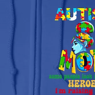 Autism Mom Raising Hero Gift Full Zip Hoodie