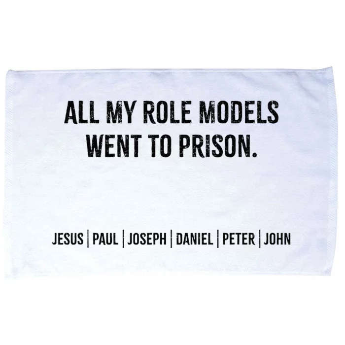 All My Role Models Went To Prison Jesus Paul Joseph Microfiber Hand Towel