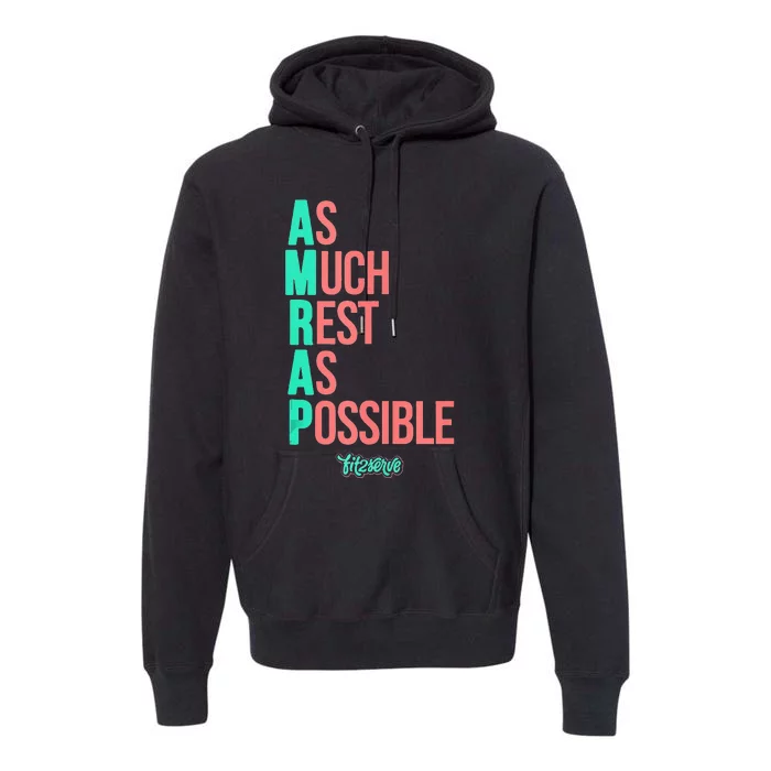 As Much Rest As Possible AMRAP Funny FIT2SERVE Premium Hoodie