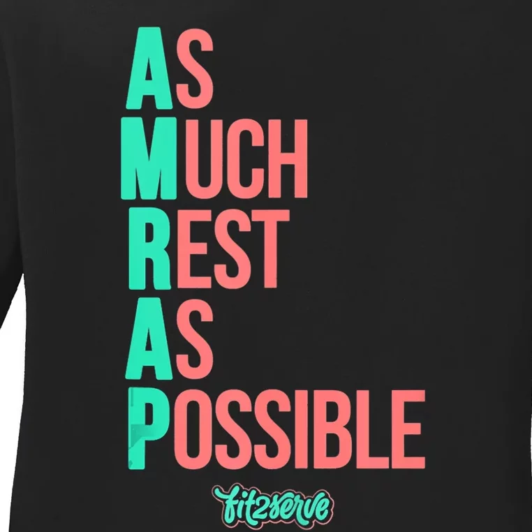 As Much Rest As Possible AMRAP Funny FIT2SERVE Ladies Long Sleeve Shirt