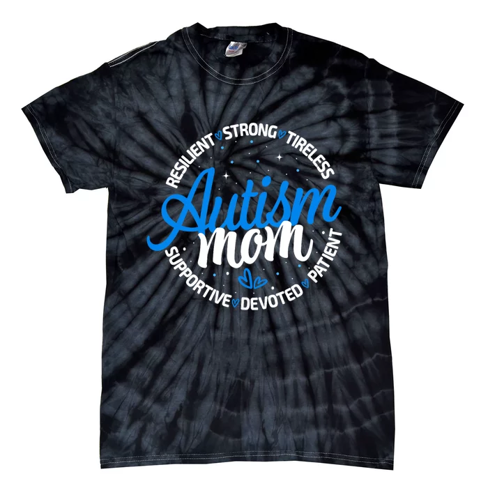 Autism Mom Resilient Tireless Strong Mom Autism Awareness Tie-Dye T-Shirt