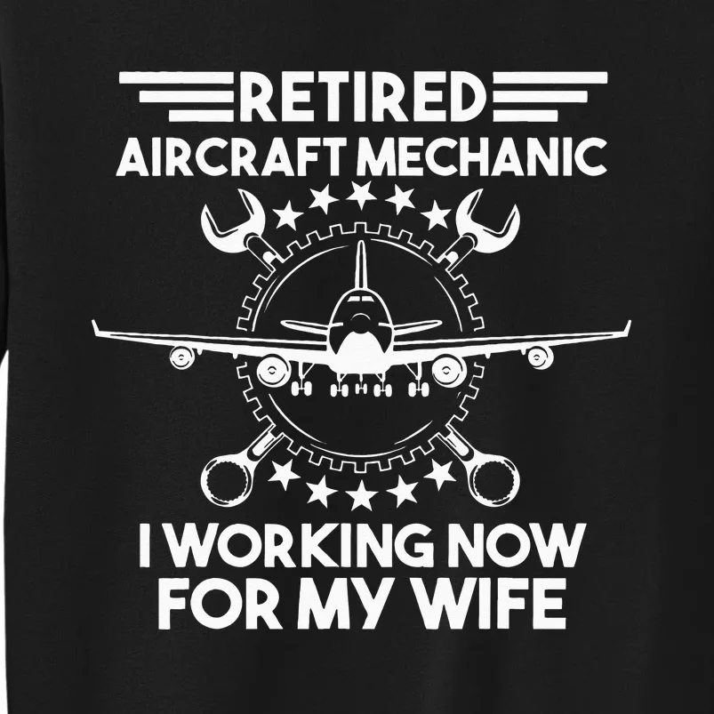 Aircraft Mechanic Retired Retirement Gift Tall Sweatshirt