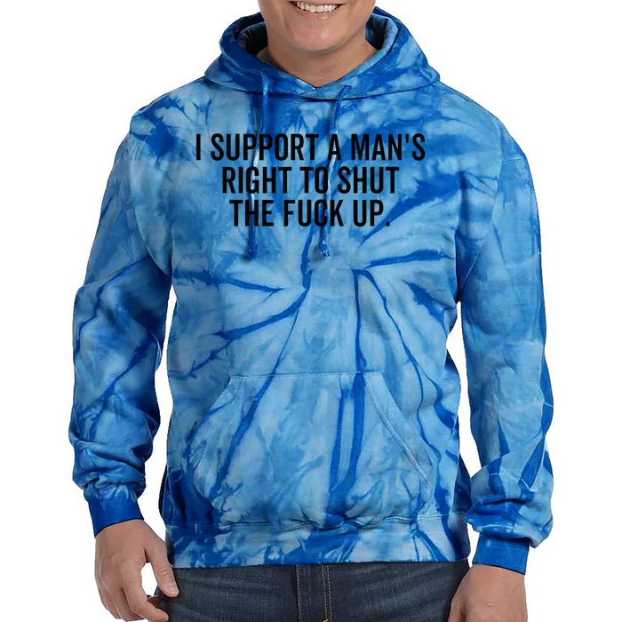 A ManS Right To Shut Up Feminist Humor Tie Dye Hoodie