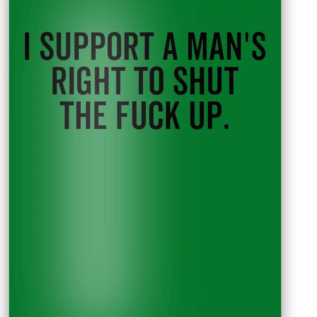 A ManS Right To Shut Up Feminist Humor Poster