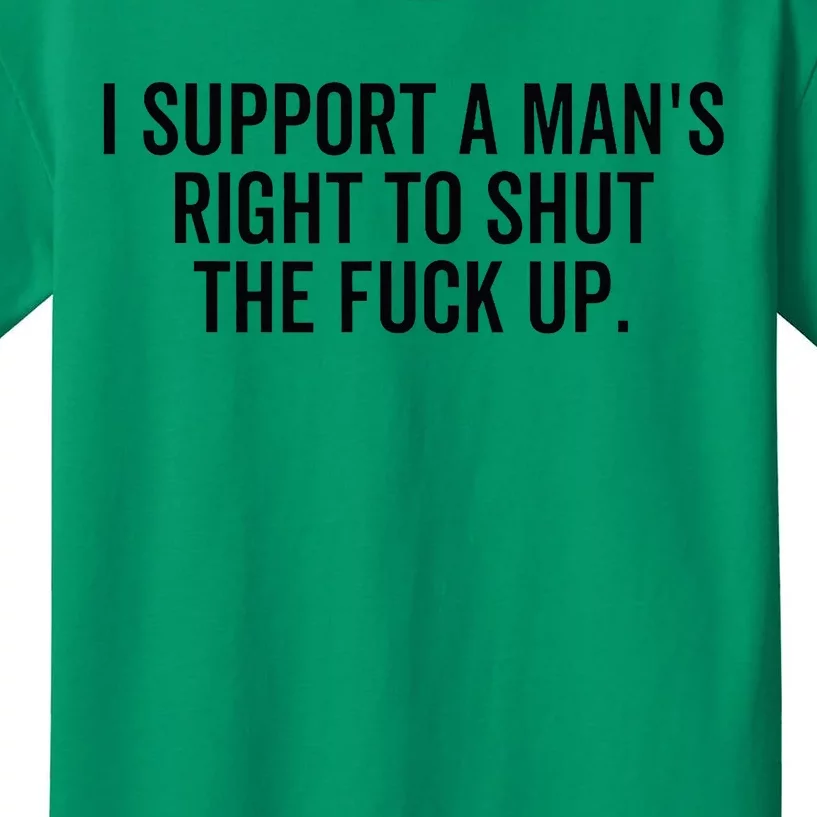 A ManS Right To Shut Up Feminist Humor Kids T-Shirt