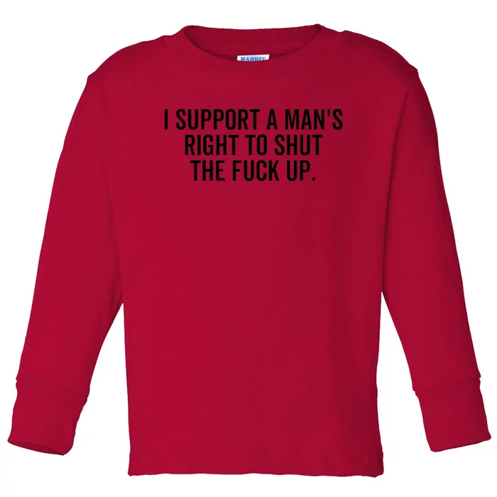 A ManS Right To Shut Up Feminist Humor Toddler Long Sleeve Shirt